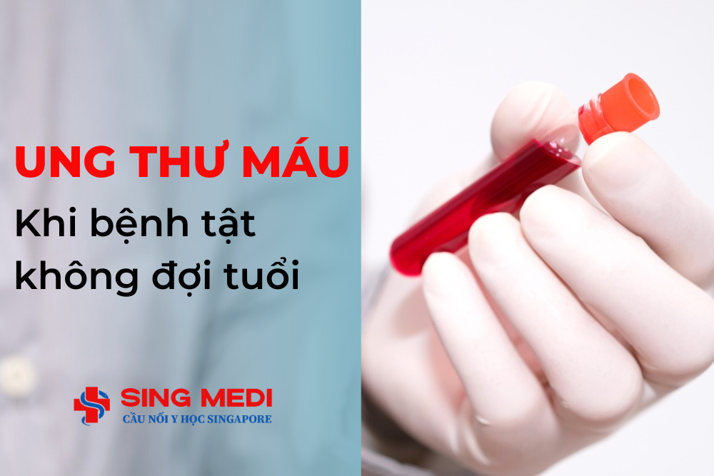 Ung thư máu – Khi bệnh tật không chờ tuổi